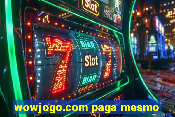 wowjogo.com paga mesmo